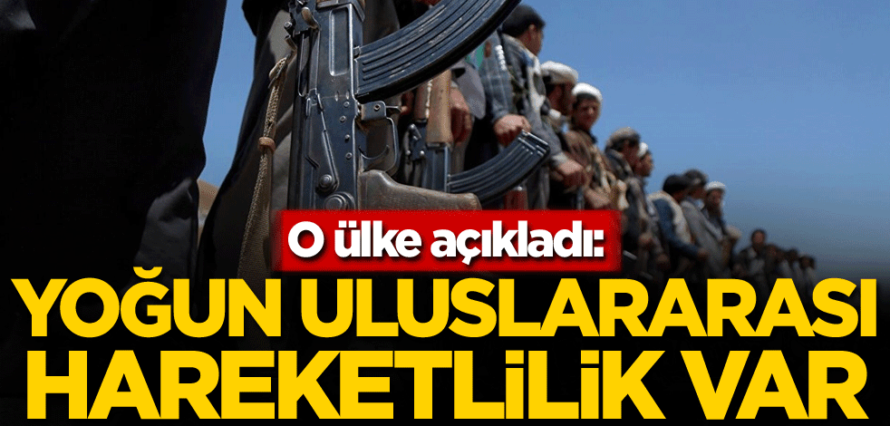O ülke açıkladı: Yoğun uluslararası hareketlilik var
