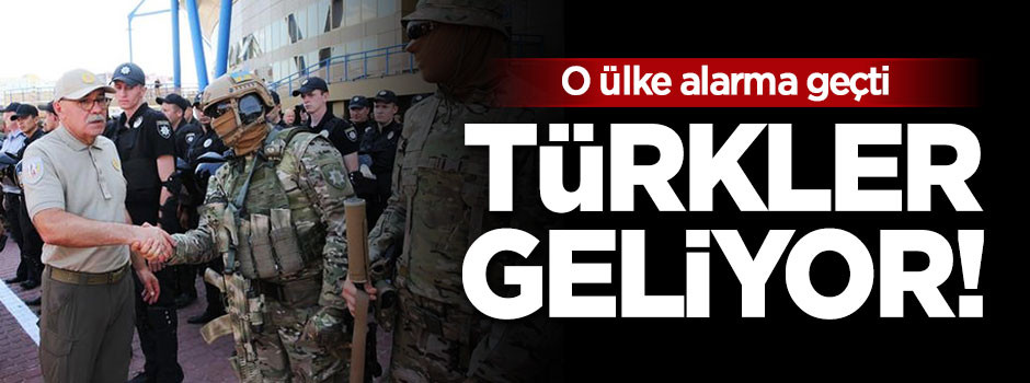 Alarma geçtiler! Türkler geliyor