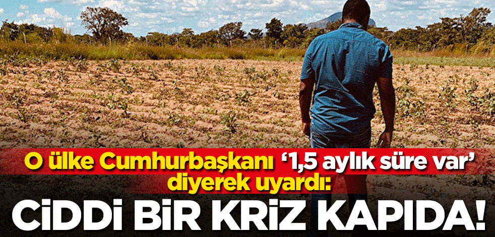 O ülke Cumhurbaşkanı '1,5 aylık süre var' diyerek uyardı: Ciddi bir gıda krizi kapıda!