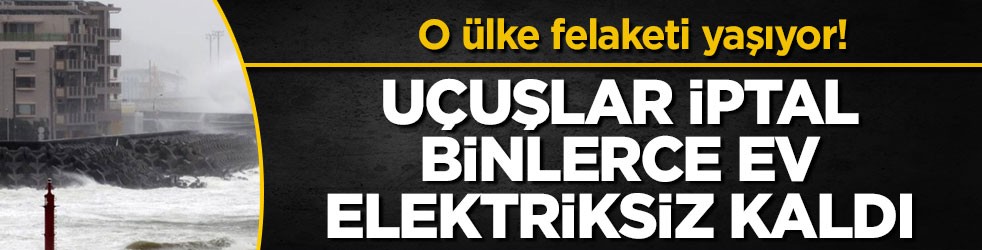 O ülke felaketi yaşıyor! Uçuşlar iptal, binlerce ev elektriksiz kaldı