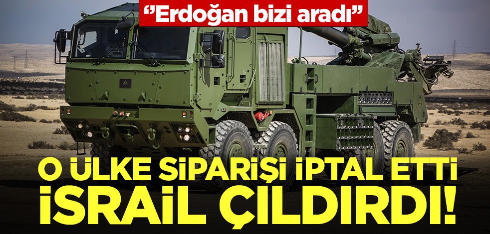 O ülke siparişi iptal etti İsrail çıldırdı! ''Erdoğan bizi aradı!''