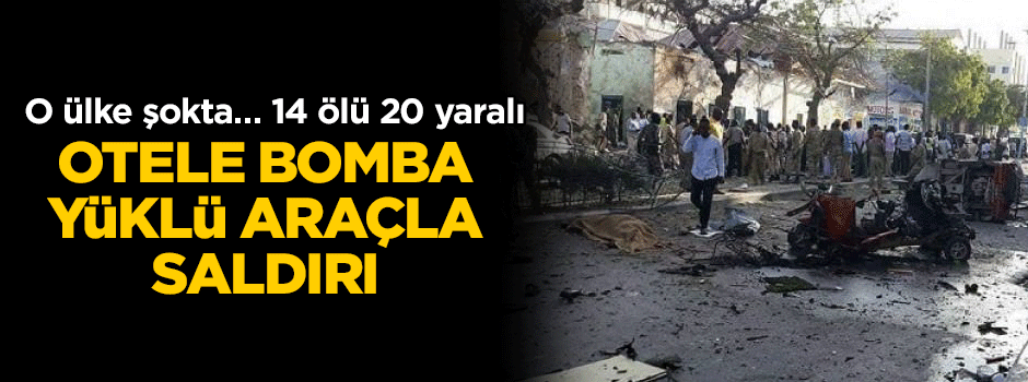 O ülke şokta… Otele bomba yüklü araçla saldırı: 14 ölü 20 yaralı