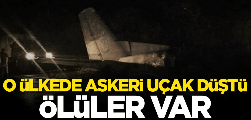 O ülkede askeri uçak düştü: Ölüler var