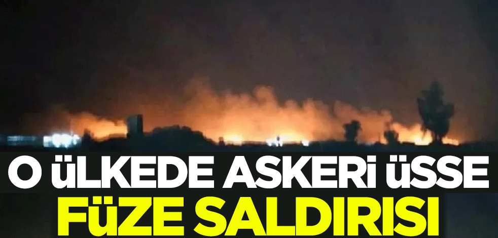 O ülkede askeri üsse füze saldırısı
