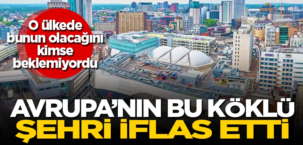 O ülkede bunun olacağını kimse beklemiyordu: Avrupa'nın bu köklü şehri iflas etti