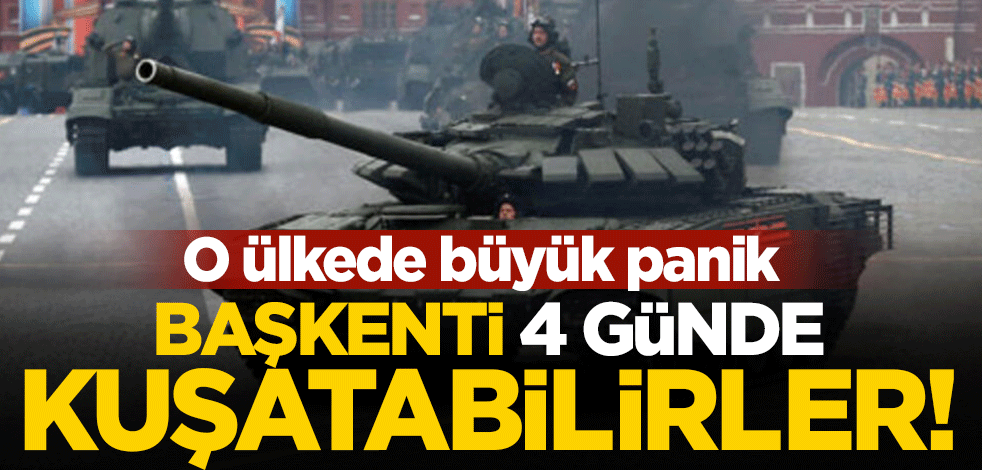 O ülkede büyük panik: Başkenti 4 günde kuşatabilirler!
