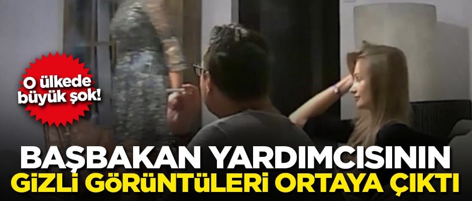 O ülkede büyük şok! Başbakan yardımcısının gizli görüntüleri çıktı