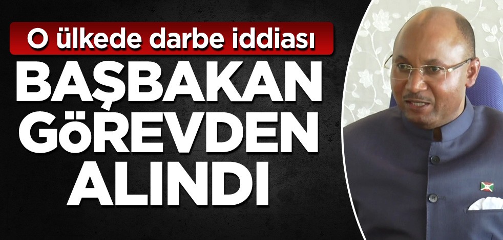 O ülkede darbe iddiası! Başbakan görevden alındı