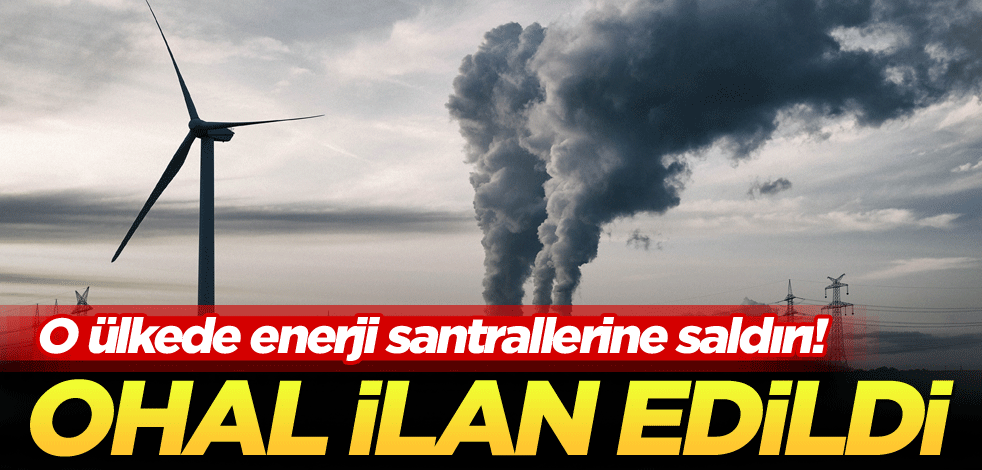 O ülkede enerji santrallerine saldırı! OHAL ilan edildi