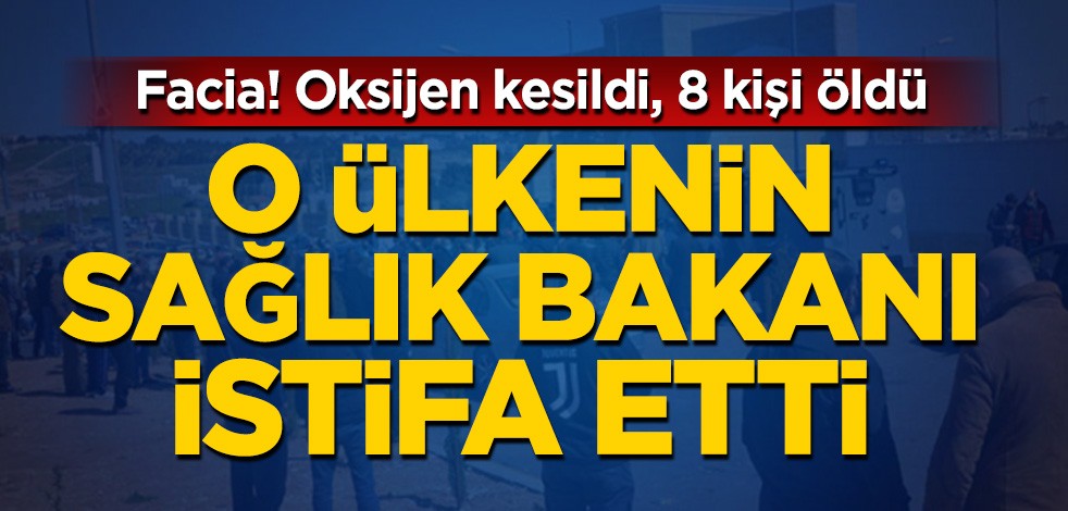 O ülkede facia! Oksijen kesildi, 8 kişi öldü