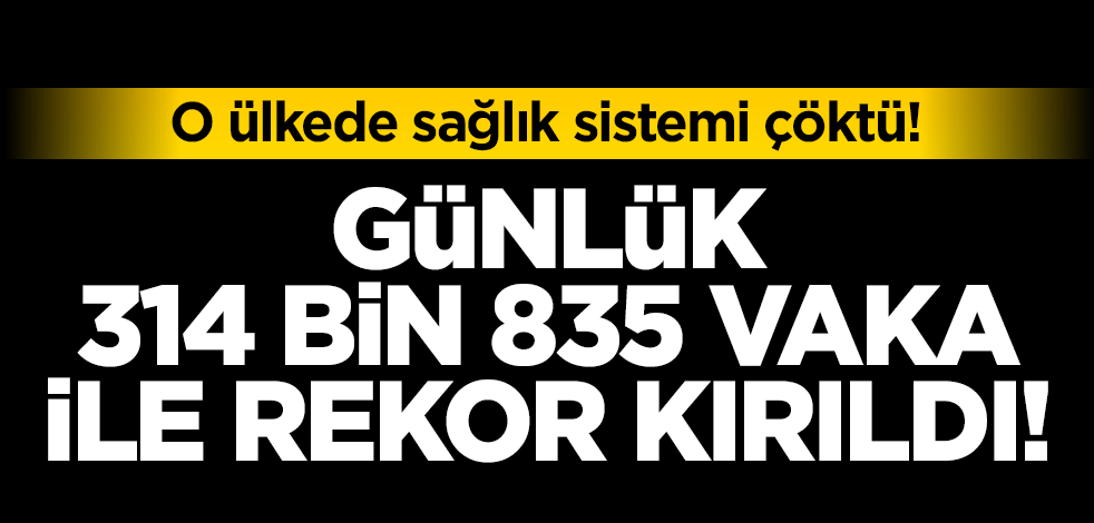 O ülkede günlük vaka sayısında rekor kırıldı ve sağlık sistemi çöktü