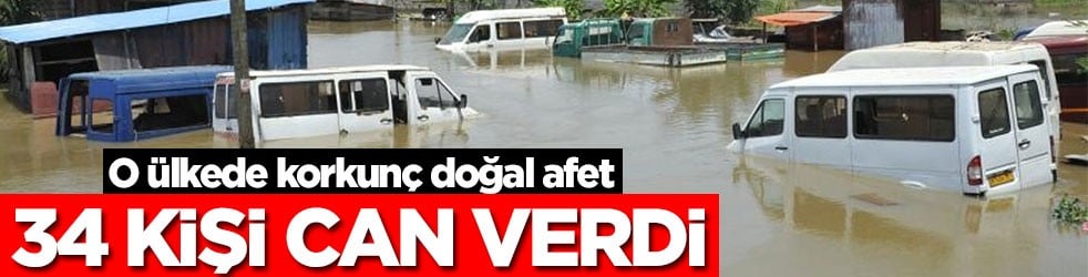 O ülkede korkunç doğal afet! 34 kişi can verdi