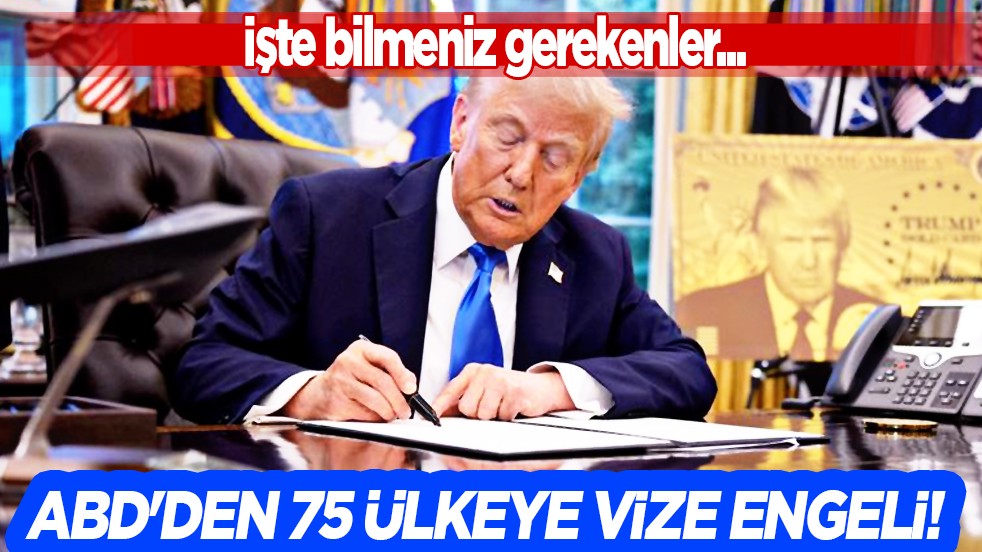 O ülkede oturamazsınız... Vize engeli ile ilgili bunları bilmeniz gerekiyor! ABD'den 75 ülkeye oturma izni