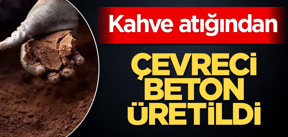 O ülkede sadece kahve atığından yüzde olarak güçlü, çevreci beton üretildi, sera gazı azalacak! Duyurdular