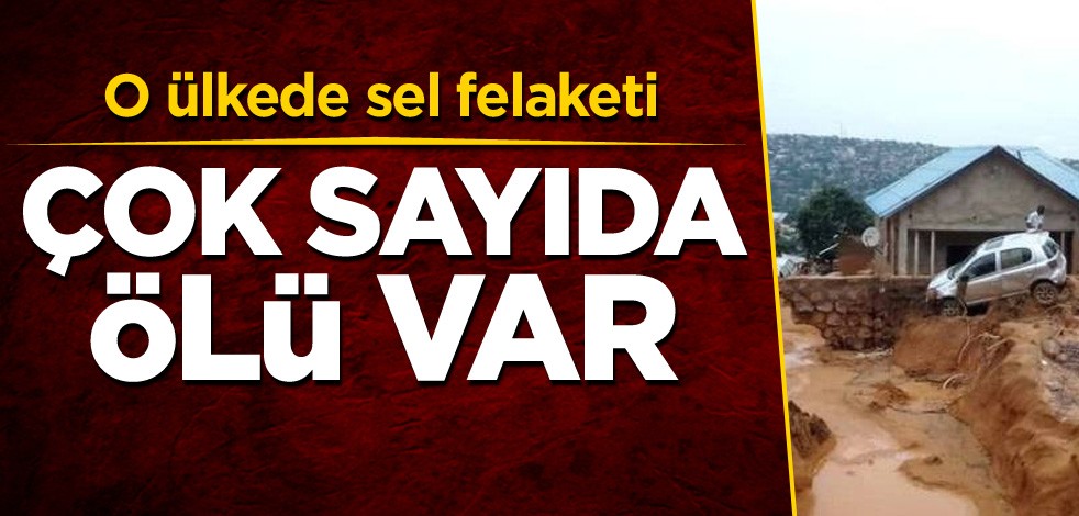 O ülkede sel felaketi: Çok sayıda ölü var