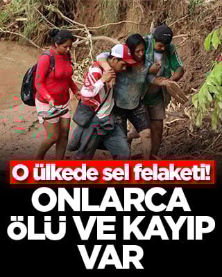 O ülkede sel felaketi! Onlarca ölü ve kayıp var