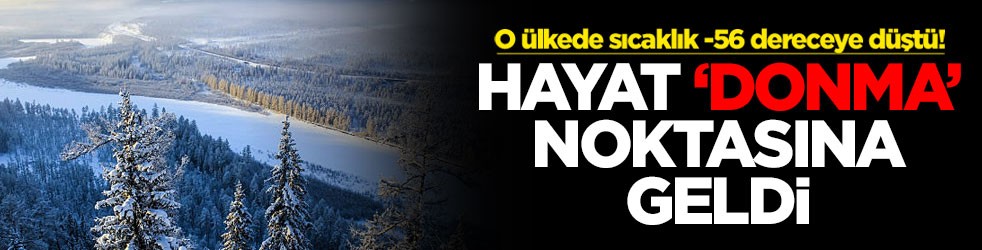 O ülkede sıcaklık -56 dereceye düştü! Hayat 'donma' noktasına geldi