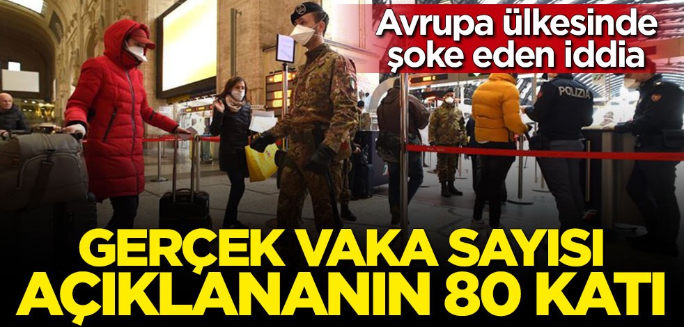 Avrupa ülkesinde şoke eden iddia: Gerçek vaka sayısı hükümetin açıkladığının 80 katı