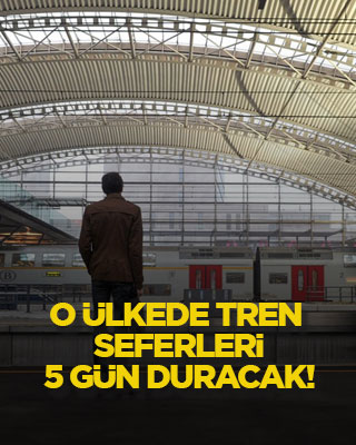 O ülkede tren seferleri 5 gün duracak!