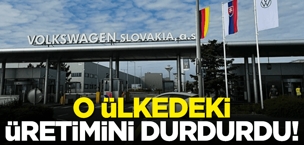 O ülkedeki üretimini durdurdu!