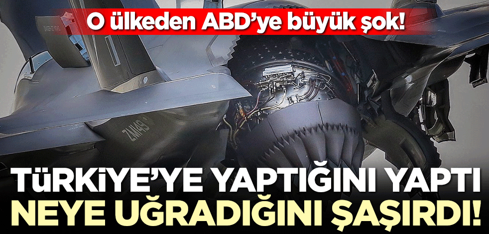 O ülkeden ABD'ye büyük şok! Türkiye'ye yaptığını yapınca...