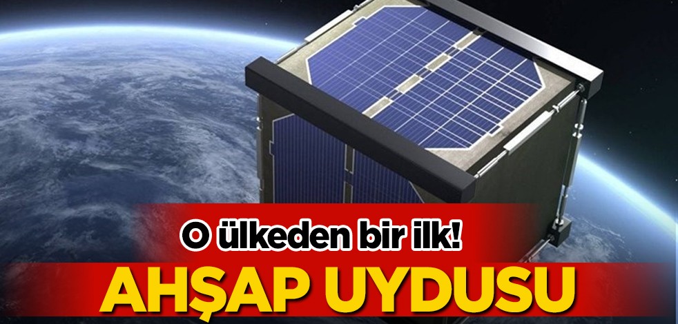 O ülkeden bir ilk: Dikkat çeken ilginç, ahşap uydu için iş başında! Yine çok konuşulacak haberi duyurdu