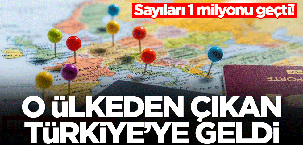 O ülkeden çıkan Türkiye'ye geldi! Sayıları 1 milyonu geçti