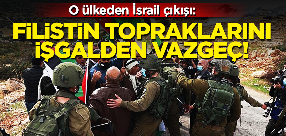 O ülkeden dikkat çeken açıklama: İsrail, Filistin işgaline koşulsuz son vermeli!