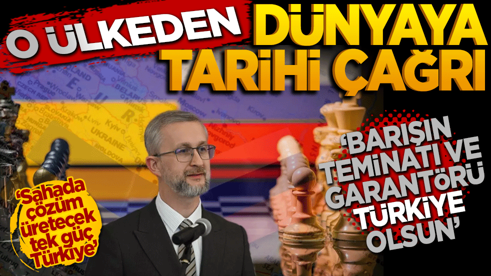 O ülkeden dünyaya tarihi çağrı: Barışın teminatı ve garantörü Türkiye olsun! ‘Sahada somut çözüm üretebilecek tek güç Türkiye’