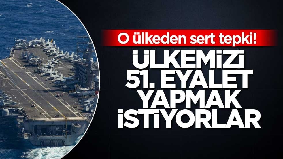 O ülkeden sert tepki! Ülkemizi 51. eyalet yapmak istiyorlar