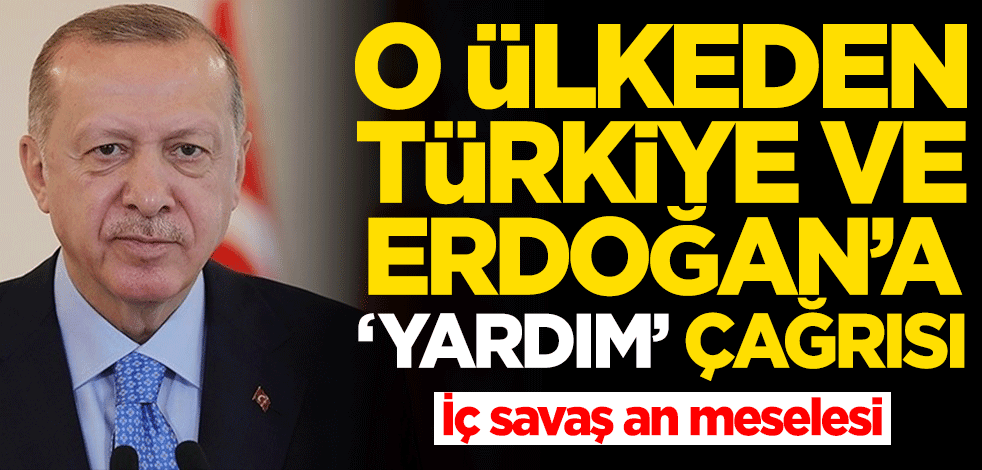 O ülkeden Türkiye ve Erdoğan'a 'yardım' çağrısı: İç savaş an meselesi