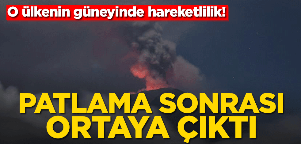 O ülkenin güneyinde hareketlilik! Patlama sonrası ortaya çıktı