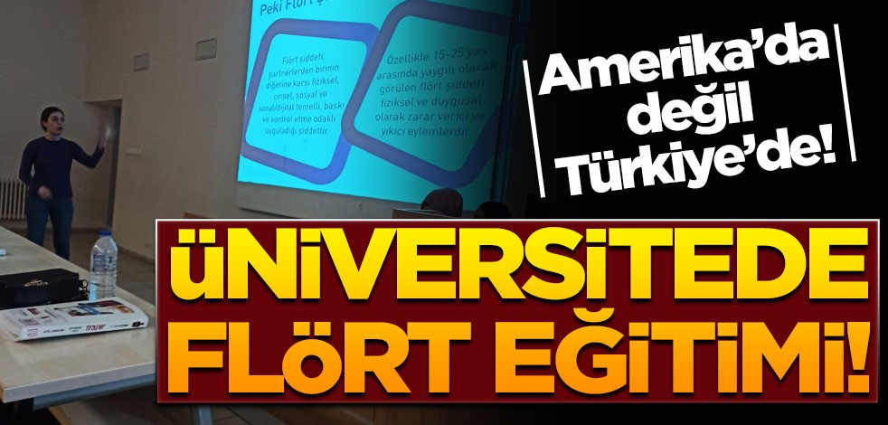 O üniversitede skandal! Flört eğitimi verdiler