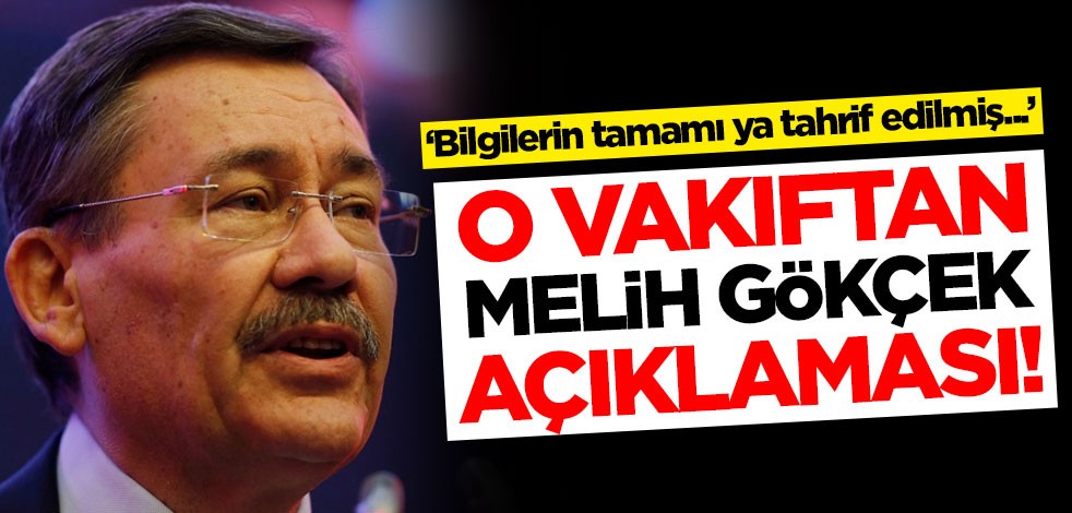 O vakıftan Melih Gökçek açıklaması! 'Bilgilerin tamamı...'