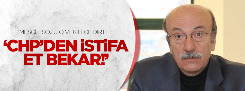 O vekil Bekaroğlu'na kazan kaldırdı: İstifa et CHP'den!