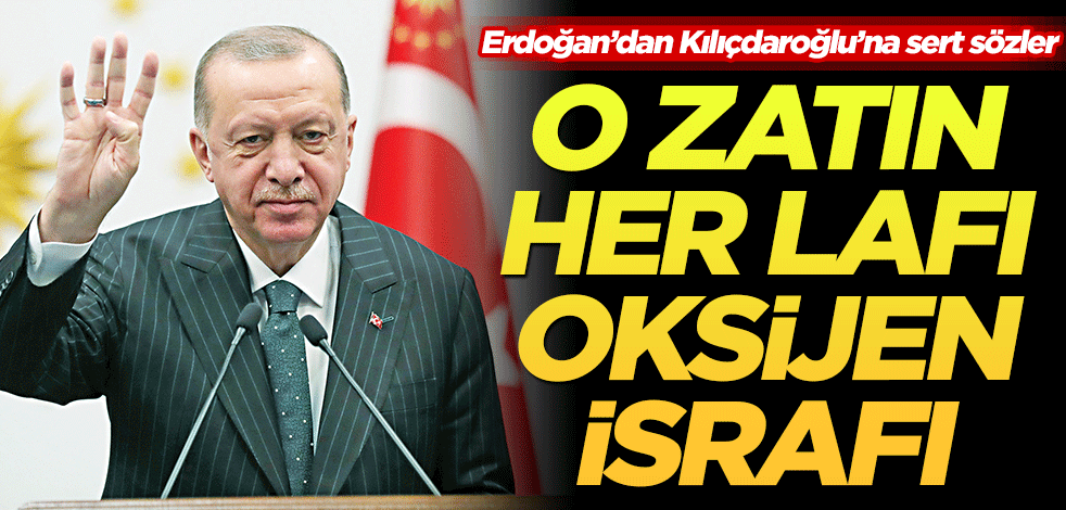 O zatın her lafı oksijen israfı