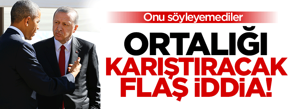 "Obama Erdoğan'ı dinletti" iddiası