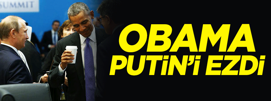 ''Obama, Putin'i ezdi''