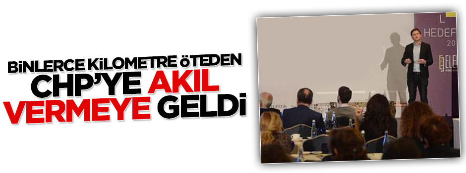 Obama'ya seçim kazandıran adam CHP'ye akıl vermeye geldi