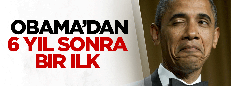 Obama'dan 6 yıl sonra bir ilk