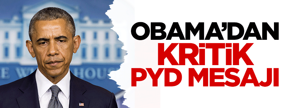 Obama'dan kritik PYD mesajı