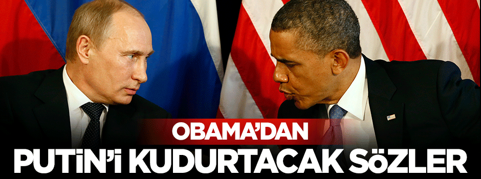 Obama'dan Putin'i kudurtacak sözler: Onu değil beni arıyorlar