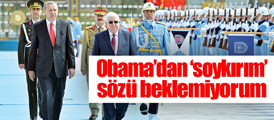 Obama’dan ‘soykırım’ sözü beklemiyorum