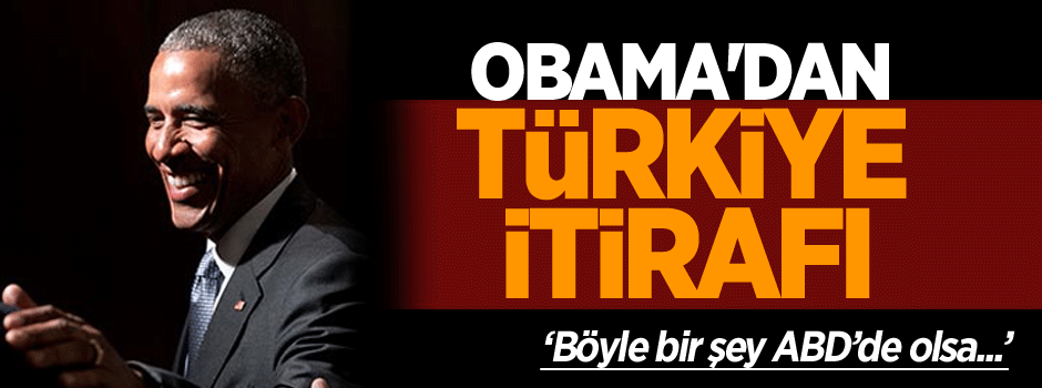 Obama'dan Türkiye itirafı