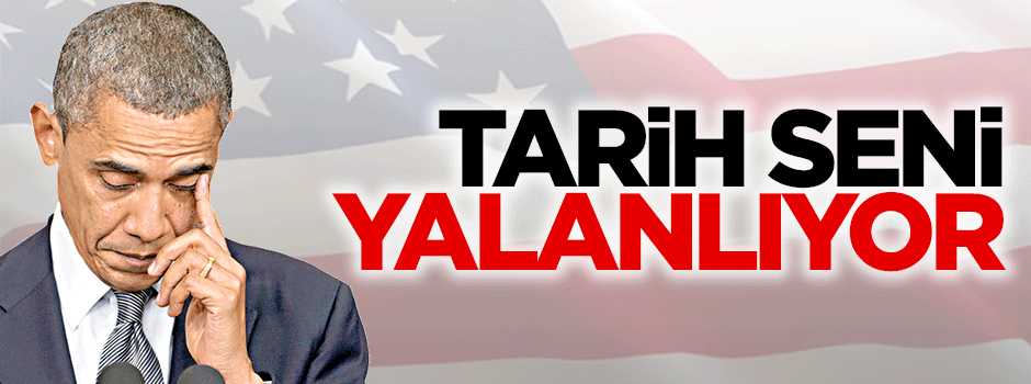 Obama’yı ABD tarihi yalanlıyor