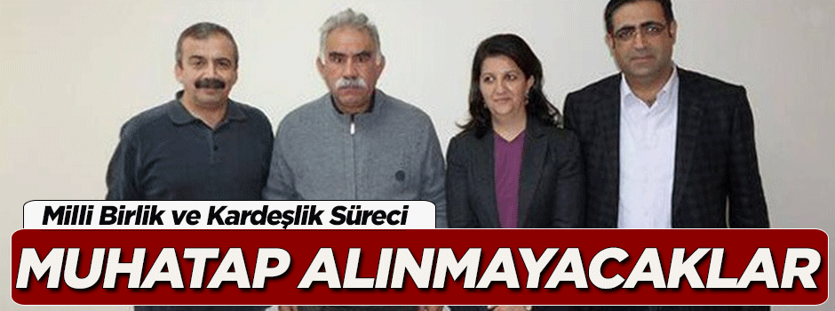 Öcalan ve HDP muhatap alınmayacak