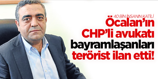 Öcalan'ın avukatı Tanrıkulu, bayramlaşanları terörist ilan etti!