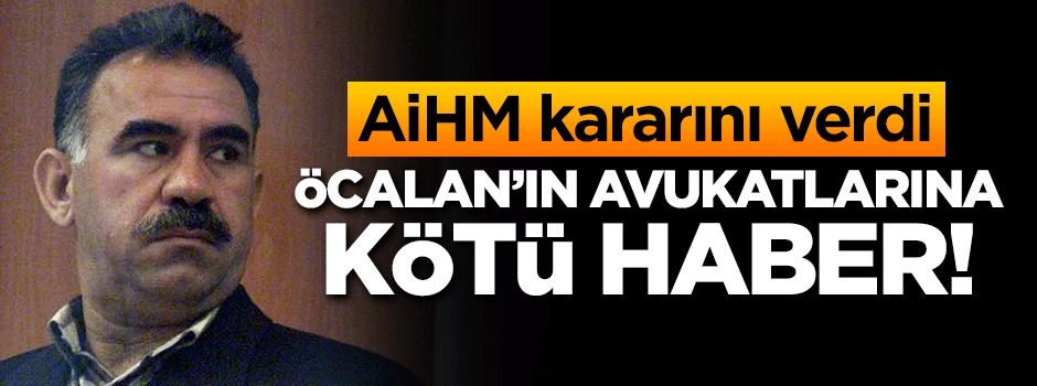 Öcalan'ın avukatlarına kötü haber