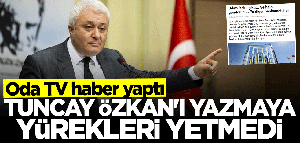 Oda TV haber yaptı... Tuncay Özkan'ı yazmaya yürekleri yetmedi