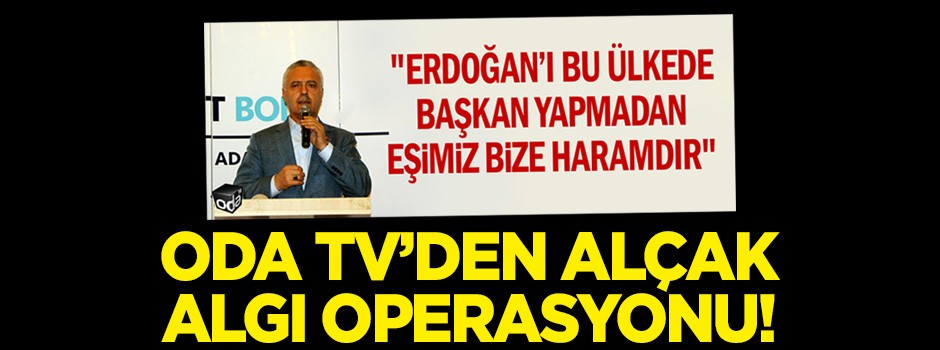 Oda TV'den alçak algı operasyonu!